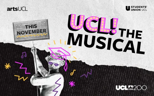 Classical sculpture holding a placard reading 'This November' with text overhead reading 'UCL! The Musical' Around the figure are colourful doodles.